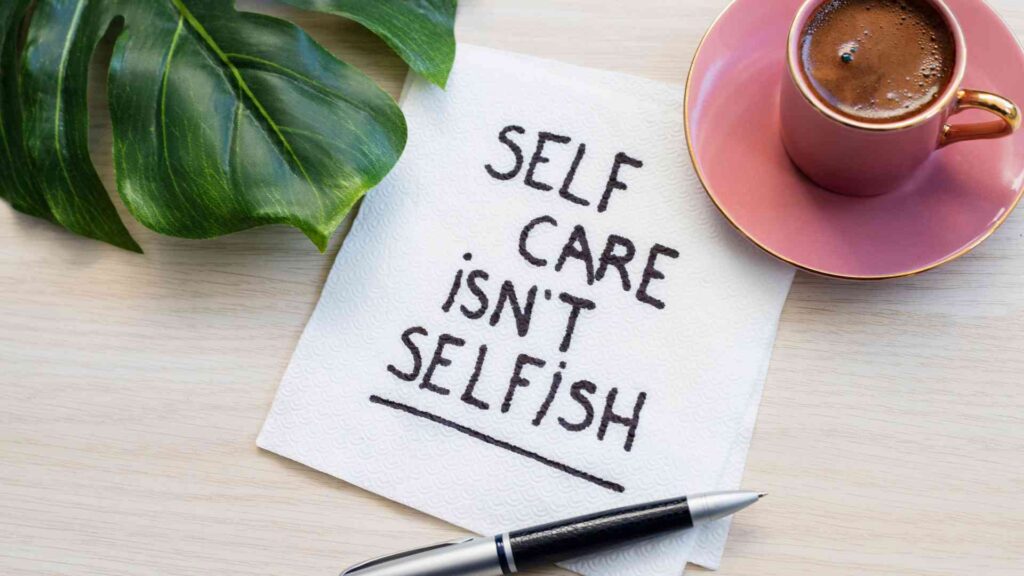 Self-care time makes you feel selfish